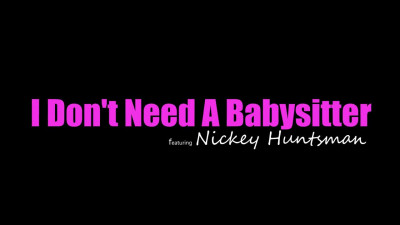 Nickey Huntsman - I Dont Need A Babysitter 05 01 2024